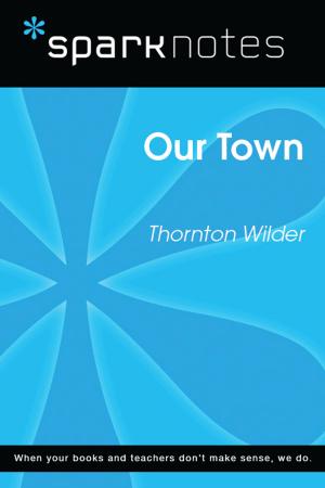 Book cover of Our Town (SparkNotes Literature Guide)