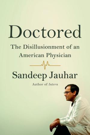 Book cover of Doctored: The Disillusionment of an American Physician