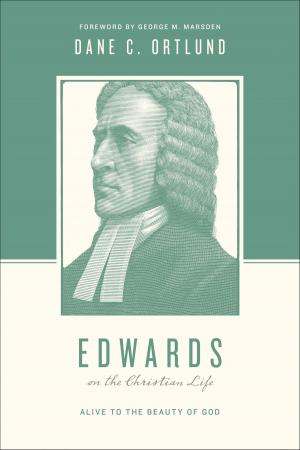 Cover of the book Edwards on the Christian Life by Nathan Busenitz, Scott Lang, Phil Johnson, Daniel Gillespie, Rick Holland, Carey Hardy, Kurt Gebhards, Dan Dumas