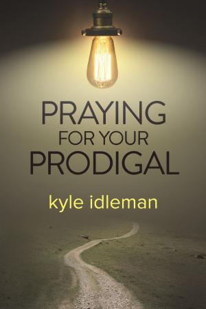 Cover of the book Praying for Your Prodigal by Warren W. Wiersbe