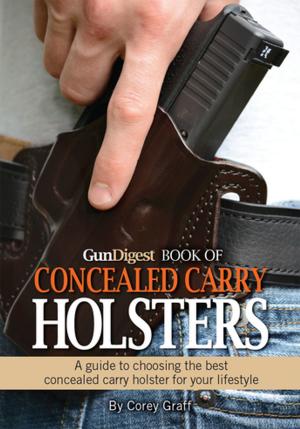 Cover of the book Gun Digest Book of Concealed Carry Holsters by Phillip Peterson, Andrew Johnson