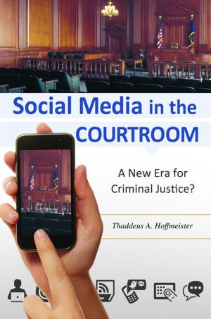 Cover of the book Social Media in the Courtroom: A New Era for Criminal Justice? by Nancy J. Polette