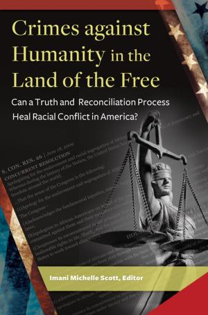 Cover of the book Crimes Against Humanity in the Land of the Free: Can a Truth and Reconciliation Process Heal Racial Conflict in America? by Gudni Thorlacius Johannesson