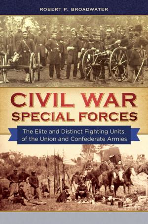 Book cover of Civil War Special Forces: The Elite and Distinct Fighting Units of the Union and Confederate Armies