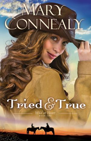 Book cover of Tried and True (Wild at Heart Book #1)