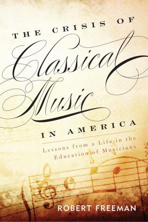 Cover of the book The Crisis of Classical Music in America by Nicholas D. Young, Bryan Thors Noonan, Kristen Bonanno-Sotiropoulos