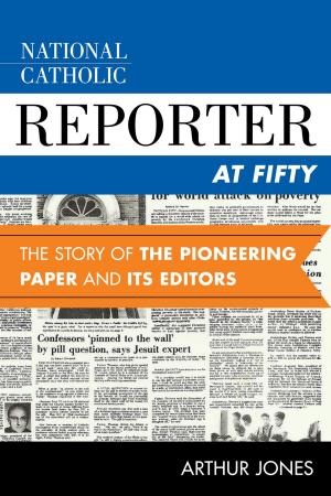 Cover of the book National Catholic Reporter at Fifty by Mark Jacobson