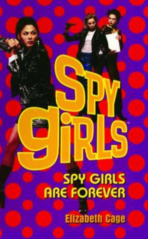 Cover of the book Spy Girls Are Forever by R.L. Stine, David Stevenson