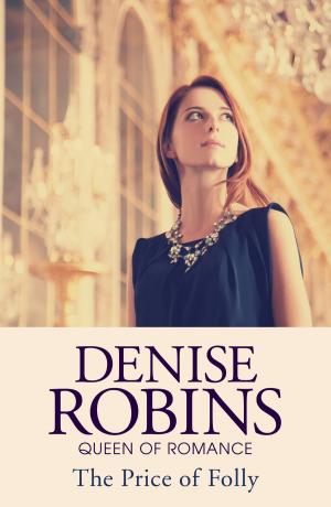Cover of the book The Price of Folly by Denise Robins