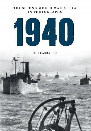 Cover of the book 1940 The Second World War at Sea in Photographs by Terry Breverton