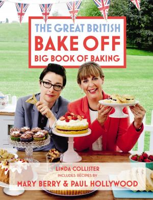 Cover of the book Great British Bake Off: Big Book of Baking by Simon Messingham