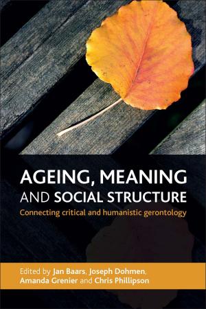 Cover of the book Ageing, meaning and social structure by Eisenstadt, Naomi