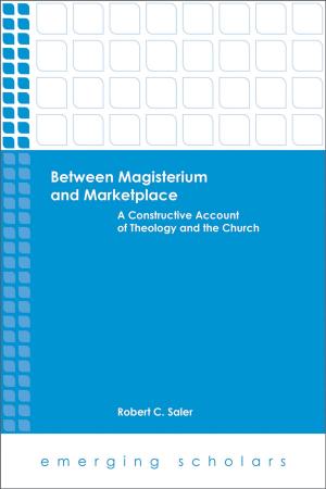 Cover of the book Between Magisterium and Marketplace by Meredith J. C. Warren