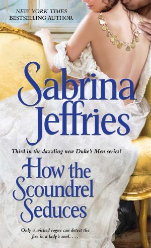 Cover of the book How the Scoundrel Seduces by Steven Piziks, William Wisher, Caleb Carr