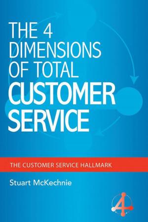 Cover of the book The 4 Dimensions of Total Customer Service by Cathy Burness