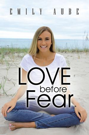 Cover of the book Love Before Fear by Joan Riise