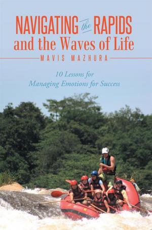 Cover of the book Navigating the Rapids and the Waves of Life by Grizz Wagner
