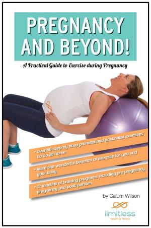 Cover of Pregnancy and Beyond! A Practical Guide to Exercise During Pregnancy