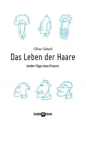 Cover of the book Das Leben der Haare by Diana Staresinic-Deane