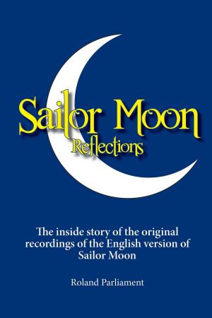 Cover of the book Sailor Moon Reflections by Baron Alexander Deschauer