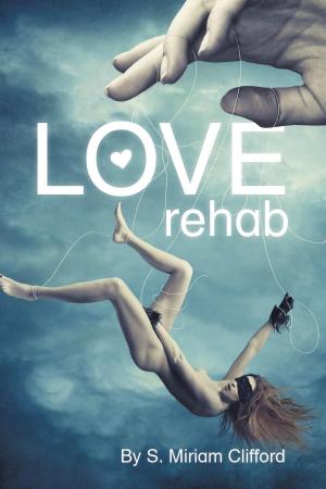 Cover of the book Love Rehab by Kim Gladkowski
