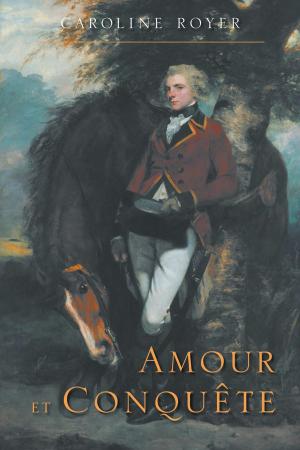 Cover of the book Amour et Conquête by Kɔdzo Mawusi