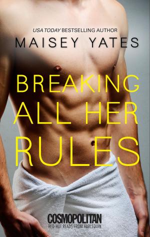 Cover of the book Breaking All Her Rules by Megan Hart