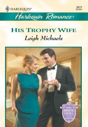 Cover of the book His Trophy Wife by Andrea Laurence