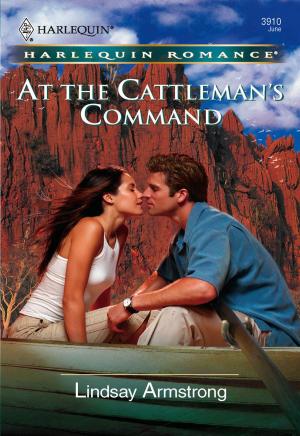 Cover of the book At The Cattleman's Command by Sophie Weston