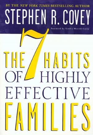 Cover of the book The 7 Habits of Highly Effective Families by Matthew Scully