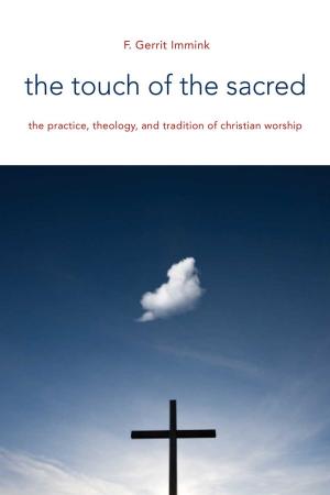 Cover of the book The Touch of the Sacred by Dorothy C. Bass, Kathleen A. Cahalan, Bonnie J. Miller-McLemore, James R. Nieman, Christian B. Scharen
