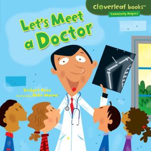 Cover of the book Let's Meet a Doctor by Nadia Higgins