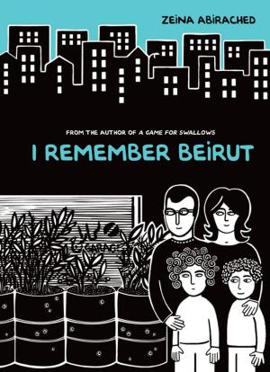 Cover of the book I Remember Beirut by Tessa Kenan