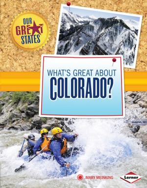 Cover of the book What's Great about Colorado? by Buffy Silverman