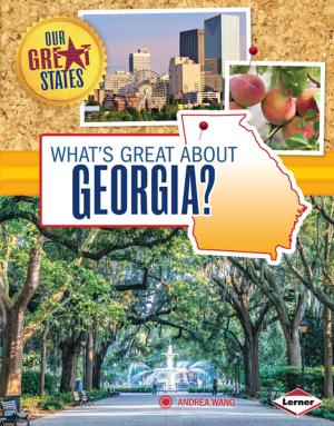 Cover of the book What's Great about Georgia? by Jennifer Elvgren