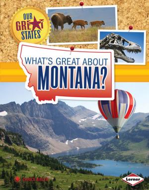 Cover of the book What's Great about Montana? by Corinne Demas