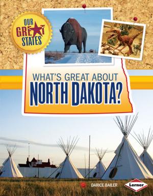 Cover of the book What's Great about North Dakota? by Ellen Fischer, Tilda Balsley