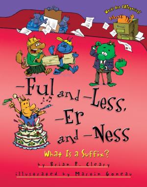 Cover of the book -Ful and -Less, -Er and -Ness by Brian P. Cleary