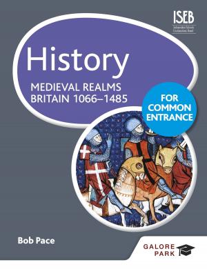 Cover of the book History for Common Entrance: Medieval Realms Britain 1066-1485 by Globe Education