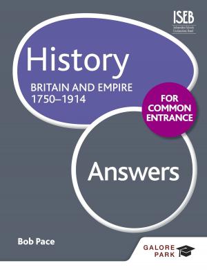 Cover of the book History for Common Entrance: Britain and Empire 1750-1914 Answers by Steve Waugh