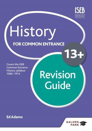 Cover of the book History for Common Entrance 13+ Revision Guide by Jo Ormisher