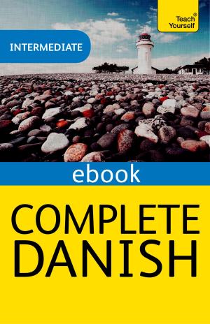 Cover of the book Complete Danish: Teach Yourself eBook ePub by Denise Robins
