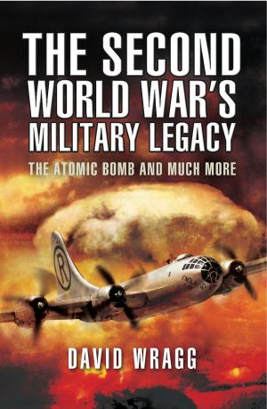 Cover of the book The Second World War's Military Legacy by Duncan Grinnell-Milne