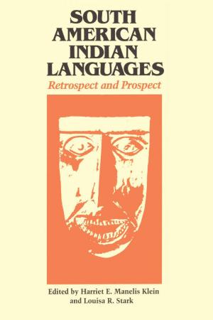 Cover of the book South American Indian Languages by Jennifer S. Holmes, Sheila Amin Gutiérrez de Piñeres, Kevin M.  Curtin