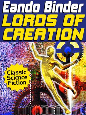 Cover of the book Lords of Creation by Eando Binder