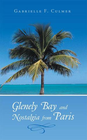 Cover of the book Glenely Bay and Nostalgia from Paris by Eva H. Guggenheimer