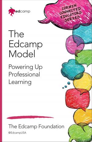 Cover of the book The Edcamp Model by Kate Tebbett, Poonam Natarajan, Rajul Padmanabhan