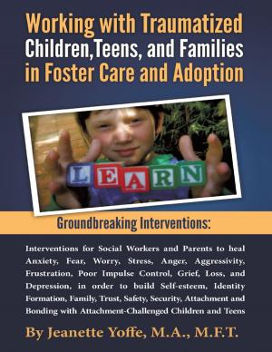 Cover of the book Groundbreaking Interventions: Working With Traumatized Children, Teens and Families In Foster Care and Adoption by Marc A. Murray
