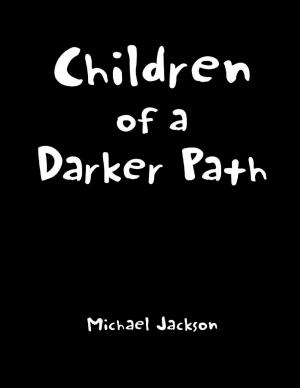 Cover of the book Children of a Darker Path by Philip Krill