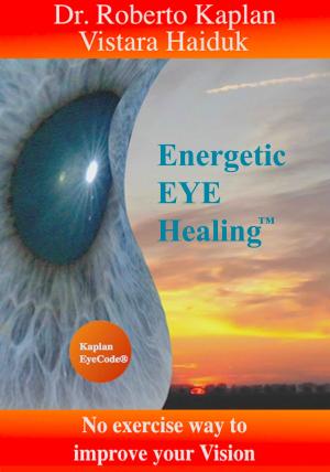Cover of the book Energetic EyeHealing by Charley Blackwolf